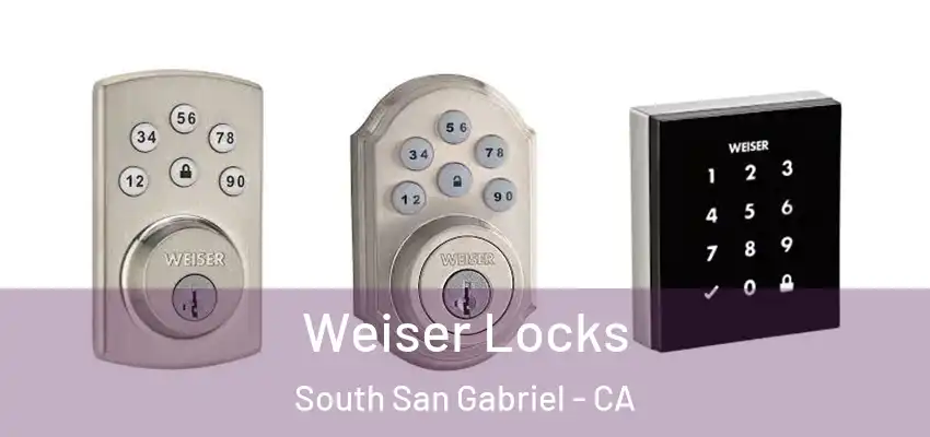  Weiser Locks South San Gabriel - CA